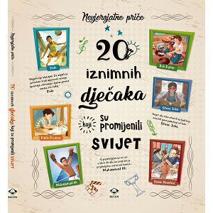 20 IZNIMNIH DJEČAKA koji su promijenili svijet J.Olivieri/R.Troiano Begen 743951