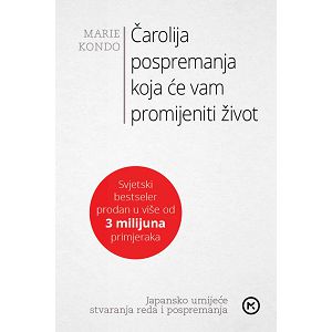 Čarolija pospremanja koja će vam promijeniti život - Marie Kondo