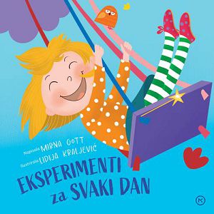 EKSPERIMENTI ZA SVAKI DAN Mirna Gott/Lidija Kraljević