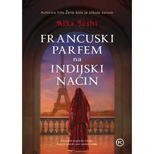 Francuski parfem na indijski način - Alka Joshi