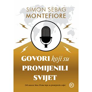 Govori koji su promijenili svijet - Simon Sebag Montefiore