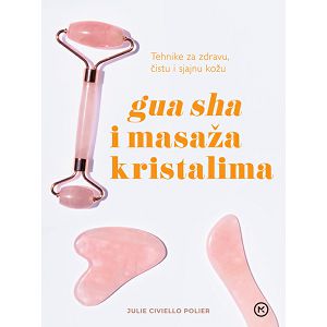 Gua sha i masaža kristalima - Julie Civiello Polier