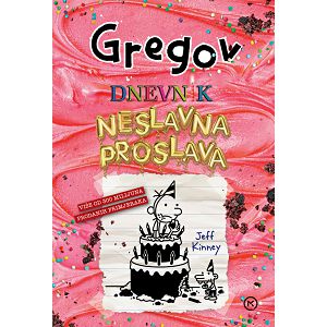 Jeff Kinney: GREGOV DNEVNIK 20 - Neslavna proslava