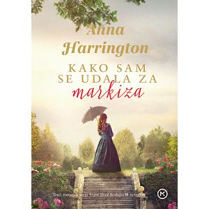 Kako sam se udala za markiza - Anna Harrington