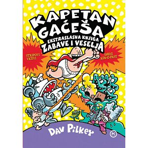 Kapetan Gaćeša – Ekstraslasna knjiga zabave i veselja - Dav Pilkey