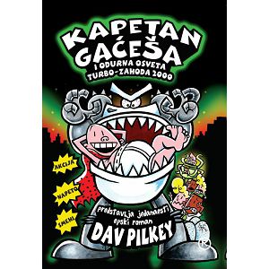 Kapetan Gaćeša i odurna osveta turbo-zahoda 2000 - Dav Pilkey