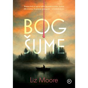 Liz Moore: BOG ŠUME