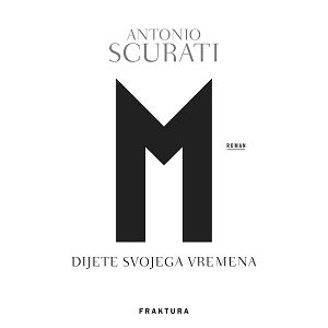 M. Dijete svojega vremena - Antonio Scurati