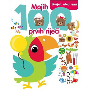 Mojih 100 prvih riječi - Svijet oko nas