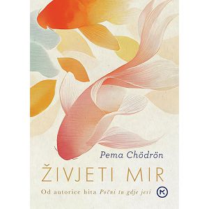  Pema Chödrön: ŽIVJETI MIR