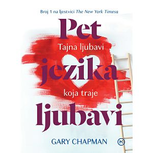 PET JEZIKA LJUBAVI Tajna ljubavi koja traje - Gary Chapman