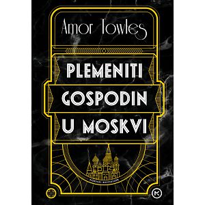 PLEMENITI GOSPODIN U MOSKVI Amor Towles