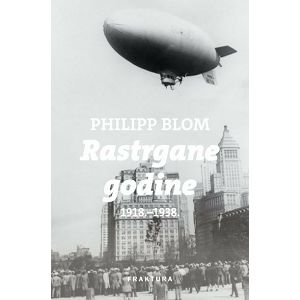 Rastrgane godine 1918.-1938. - Philipp Blom