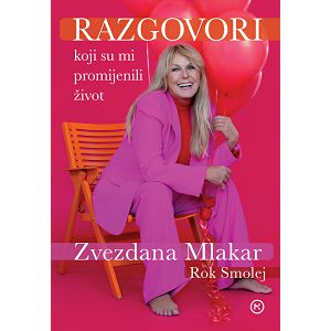 Razgovori koji su mi promijenili život - Rok Smolej/Zvezdana Mlakar