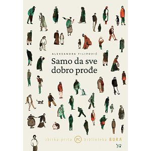 Samo da sve dobro prođe - Aleksandra Filipović