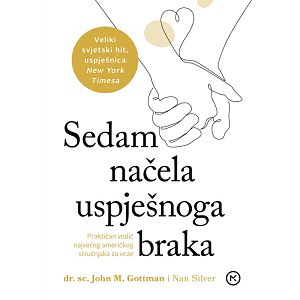 Sedam načela uspješnog braka - dr. sc. John M. Gottman, Nan Silver