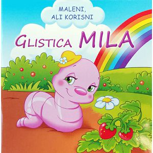 Slikovnica Maleni ali korisni -  Glistica Mila