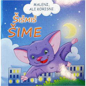 Slikovnica Maleni ali korisni - Šišmiš Šime