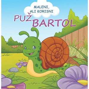 Slikovnica Maleni ali korisni - Puž Bartol