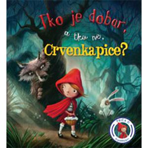 Slikovnica - Tko je dobar, a tko ne, Crvenkapice?