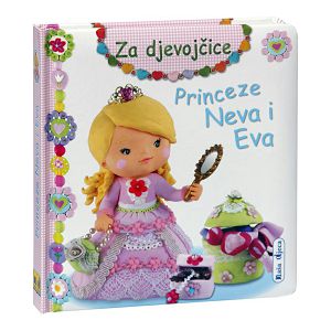 Slikovnica tvrda za djevojčice - Princeze Neva i Eva