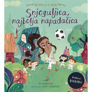 SNJEGULJICA, NAJBOLJA NAPADAČICA priča o suradnji 744675