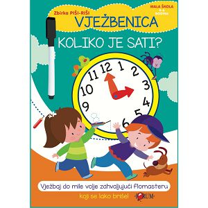 VJEŽBENICA Koliko je sati? Zbirka piši-riši 918779