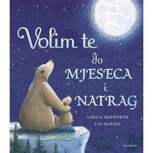 Volim te do mjeseca i natrag - Amelia Hepworth & Tim Warnes