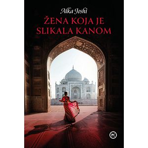 Žena koja je slikala kanom - Alka Joshi