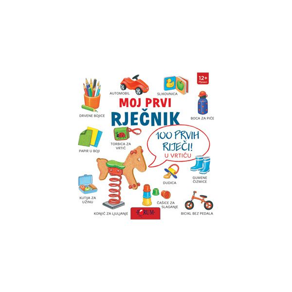 MOJ PRVI RJEČNIK - 100 prvih riječi u vrtiću 711768